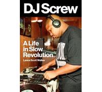 Lance Scott Walker DJ Screw (Copertina rigida) American Music Series