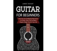 Lance Voight Guitar for Beginners (Copertina rigida)
