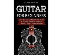 Lance Voight Guitar for Beginners (Tascabile)
