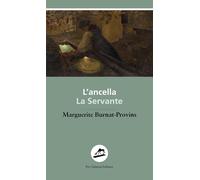 L'ancella. La servante [Paperback] Burnat-Provins, Marguerite; Fontana, Paolo an