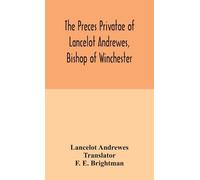 Lancelot Andrew The preces privatae of Lancelot Andrewes, Bis (Copertina rigida)