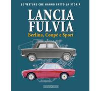 Lancia Fulvia. Berlina Coupé e Sport - Catarsi Giancarlo