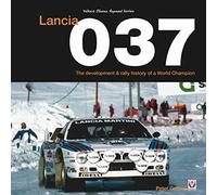 Lancia 037: The Development and Rally History of a World Champion