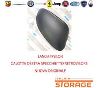 LANCIA YPSILON CALOTTA DESTRA SPECCHIETTO RETROVISORE NUOVA ORIGINALE 735343983