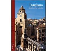 Lanciano. Guida storico-artistica