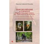 L' Ancien Régime a cavallo. L'equitazione anglo-tedesca dal Puritanism all'Aufklärung.