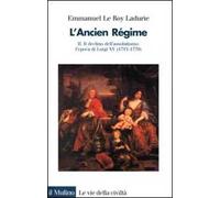 L'ancien régime. Vol. 2: Il declino dell'Assolutismo. L'Epoca di Luigi XV (1715-1770)