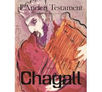 L'Ancien Testament illustré par Chagall: La Genèse, l'Exode et le Cantique des cantiques