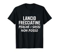 Lancio frecciatine perché i Sassi Non Posso Regalo Maglietta