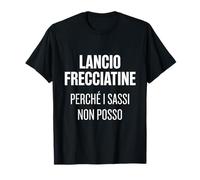 Lancio frecciatine perché i Sassi Non Posso Regalo Maglietta