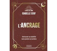 L'Ancrage: Retrouver sa stabilité sans perdre sa lumière
