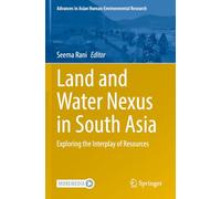 Land and Water Nexus in South Asia: Exploring the Interplay of Resources