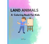 Land Animal Coloring Book: A Coloring Book For Kids