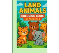 Land Animals Coloring Book: For ages 3 to 5 years
