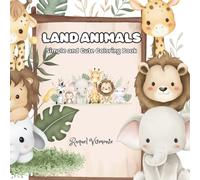 Land Animals: Familiarization with Land Animals: A Simple and Cute Coloring Book