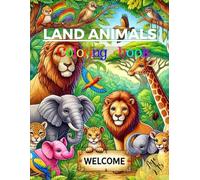 Land Animals: FUN Coloring Book Age 2 to 15