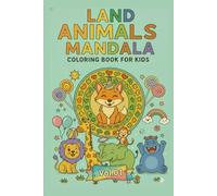 Land Animals Mandala: Coloring Book for Kids (Ages 4-10), Simple mandalas, 80 Mandalas, Fun and New Information