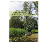 Land Brandenburg im Wechsel der Jahreszeiten (Wandkalender 2026 DIN A3 hoch), CALVENDO Monatskalender: Die Vier Jahreszeiten im Land Brandenburg