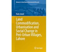 Land Commodification, Urbanisation and Social Change in Peri-Urban Villages, Lahore