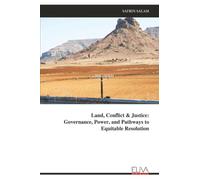 Land, Conflict & Justice: Governance, Power, and Pathways to Equitable Resolution