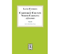 Land Entries of Carteret County, North Carolina, 1778-1803