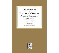Land Entries of Lincoln County, North Carolina, 1798-1825. (Volume #2)