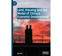 Land, Housing and the Model of China Economic Development