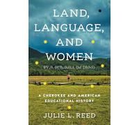 Land, Language, and Women: A Cherokee and American Educational History