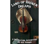 Land of Broken Dreams, a Dieselpunk Adventure: 3