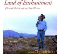 Land of Enchantment by Michael Chapdelaine (2003-05-20)