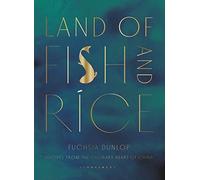 Land of Fish and Rice: Recipes from the Culinary Heart of China