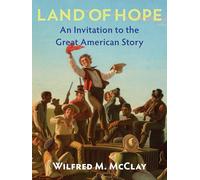 Land of Hope Second Edition: An Invitation to the Great American Story