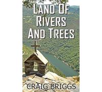 Land Of Rivers And Trees