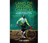 Land of Second Chances: The Impossible Rise of Rwanda's Cycling Team [Lingua Inglese]