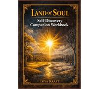 Land of Soul: Self-Discovery Companion Workbook