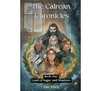 Land of Sugar and Shadows: The Calrean Chronicles: Book One