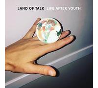 Land of Talk - Life after Youth