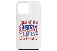 Land Of The Free Because My Daddy Is Brave USA 4 luglio Custodia per iPhone 13 Pro Max