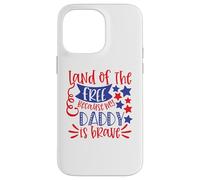 Land Of The Free Because My Daddy Is Brave USA 4 luglio Custodia per iPhone 14 Pro Max