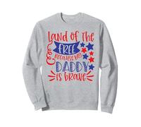 Land of The Free Because My Daddy Is Brave USA 4 luglio Felpa