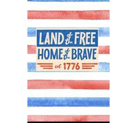 Land of The free Home of The Brave: Patriotic journal cover with 120 lined pages