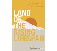 Land of the Rising Lifespan: Japanese Rituals of Longevity