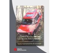 Land Rover Discovery 1989-1998 And Discovery Series II 1998-2004 Ultimate Buyers