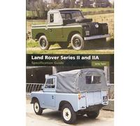 Land Rover Series II and IIA Specification Guide by Taylor, James