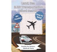 Land, Sea & Air Transportation Word Search: Adventure Awaits: 50+ Word Search Puzzles Featuring Cars, Ships, Planes & Trains | Relaxing Brain Games for Adults & Seniors