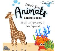 Land & Sea Animals Coloring Book for Kids Ages 4-8: 25 Cute Land and Ocean Creatures to Color - Fun Learning Pages for Toddlers & Preschoolers