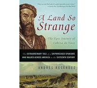 Andre Resendez A Land So Strange (Tascabile)