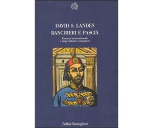 Landes,David S. - Banchieri e Pascià. Finanza internazionale e imperialismo econ