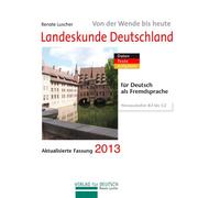 Landeskunde Deutschland. Per le Scuole superiori: Von der Wende bis heute
