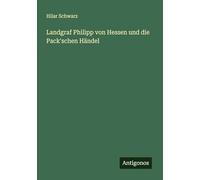 Landgraf Philipp von Hessen und die Pack'schen Händel